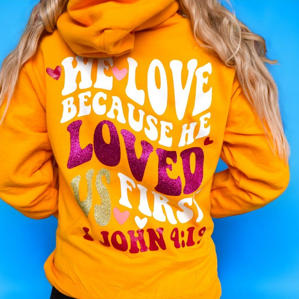 Yellow He Loved Us First 1 John 4:19 Glitter Pullover Hoodie